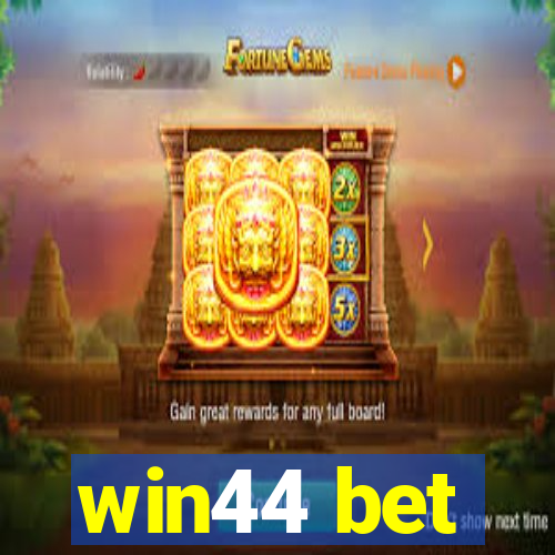 win44 bet
